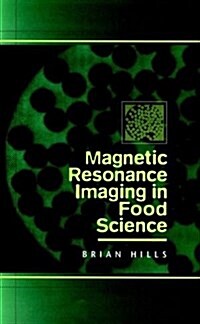 Magnetic Resonance Imaging in Food Science (Hardcover)