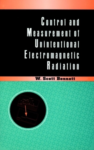 Control and Measurement of Unintentional Electromagnetic Radiation (Hardcover)