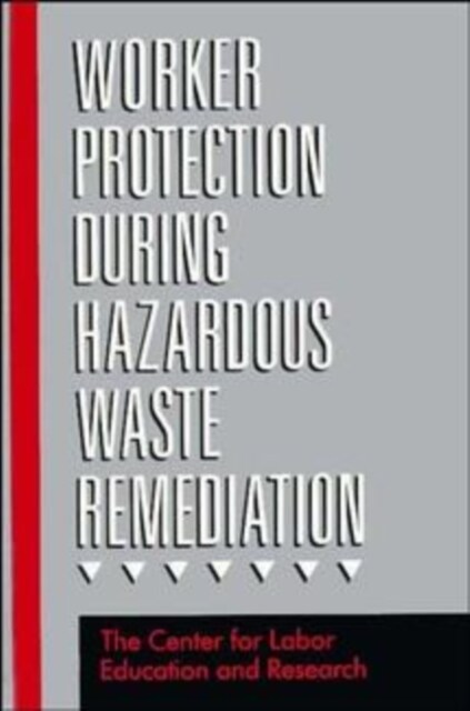 Worker Protection During Hazardous Waste Remediation (Hardcover, Revised)