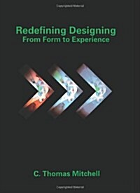 Redefining Designing: From Form to Experience (Paperback)