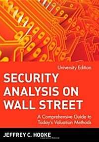 Security Analysis on Wall Street: A Comprehensive Guide to Todays Valuation Methods, Univ. Edition (Paperback, University)