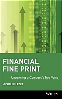 Financial Fine Print: Uncovering a Companys True Value (Hardcover)