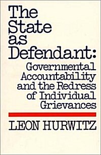 The State as Defendant: Governmental Accountability and the Redress of Individual Grievances (Hardcover)