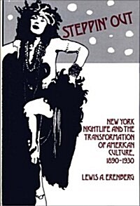 [중고] Steppin‘ Out: New York Nightlife and the Transformation of American Culture, 1890-1930 (Hardcover)