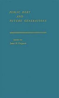 Public Debt and Future Generations (Hardcover, Revised)