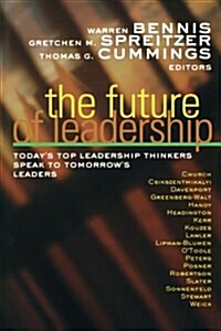 The Future of Leadership: Todays Top Leadership Thinkers Speak to Tomorrows Leaders (Paperback)