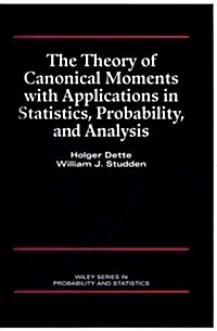 The Theory of Canonical Moments with Applications in Statistics, Probability, and Analysis (Hardcover)