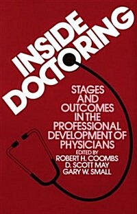 Inside Doctoring: Stages and Outcomes in the Professional Development of Physicians (Hardcover)