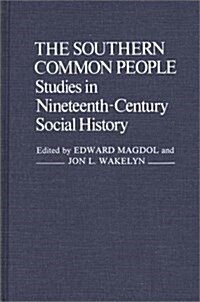 The Southern Common People: Studies in Nineteenth-Century Social History (Hardcover)