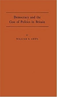 Democracy and the Cost of Politics in Britain. (Hardcover)