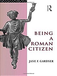 Being a Roman Citizen (Hardcover)