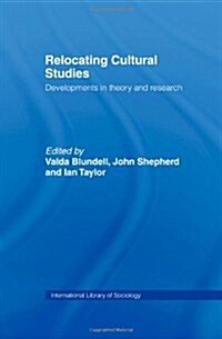 Relocating Cultural Studies : Developments in Theory and Research (Hardcover)