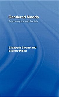 Gendered Moods : Psychotropics and Society (Hardcover)