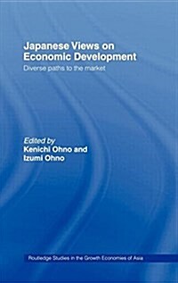 Japanese Views on Economic Development : Diverse Paths to the Market (Hardcover)