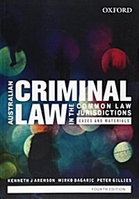 Australian Criminal Law in the Common Law Jurisdictions: Cases and Materials (Paperback, 4, Revised)