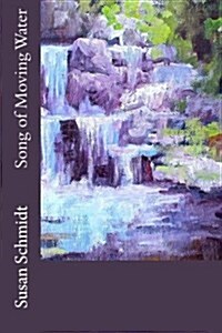Song of Moving Water (Paperback)