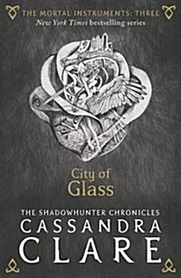 The Mortal Instruments 3: City of Glass (Paperback)