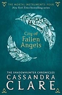 The Mortal Instruments 4: City of Fallen Angels (Paperback)