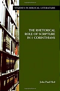 The Rhetorical Role of Scripture in 1 Corinthians (Paperback)