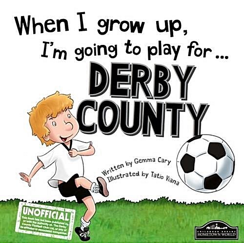 When I Grow Up Im Going to Play for Derby (Hardcover)