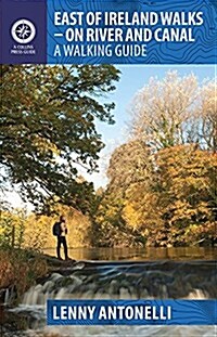 East of Ireland Walks - On River and Canal: A Walking Guide (Paperback)