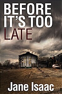 Before Its Too Late : an UTTERLY GRIPPING police thriller (Paperback)