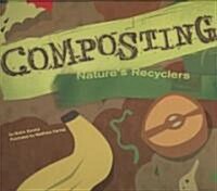 Composting: Natures Recyclers (Paperback)