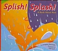 Splish! Splash!: A Book about Rain (Hardcover)