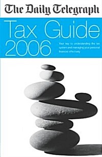 Daily Telegraph Tax Guide 2006 for the Uk (Paperback)