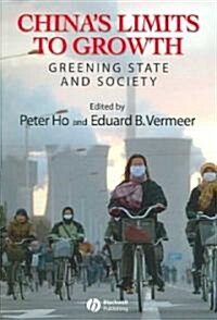 Chinas Limits to Growth : Greening State and Society (Paperback)