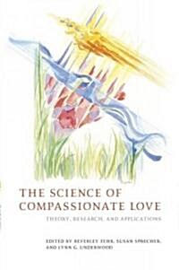 The Science of Compassionate Love: Theory, Research, and Applications (Paperback)