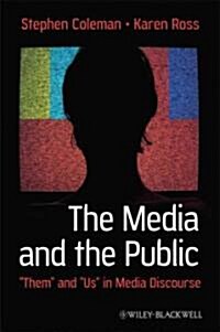 The Media and the Public: Them and Us in Media Discourse (Paperback)