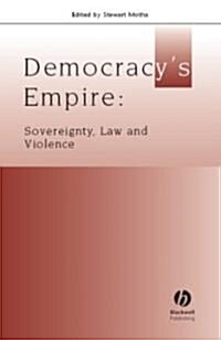 Democracys Empire: Sovereignty, Law, and Violence (Paperback)