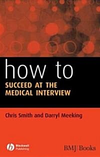 How to Succeed at the Medical Interview (Paperback)