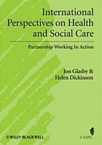 International Perspectives on Health and Social Care: Partnership Working in Action (Hardcover)