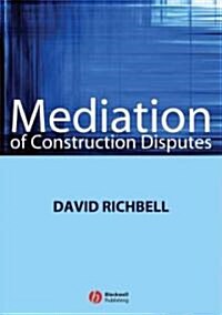 Mediation of Construction Disputes (Paperback)