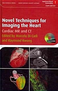 Novel Techniques for Imaging the Heart: Cardiac MR and CT [With CDROM] (Hardcover)