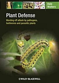 Plant Defense: Warding Off Attack by Pathogens, Herbivores and Parasitic Plants (Paperback)