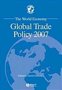 The World Economy : Global Trade Policy 2007 (Paperback)