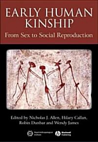 Early Human Kinship: From Sex to Social Reproduction (Hardcover)