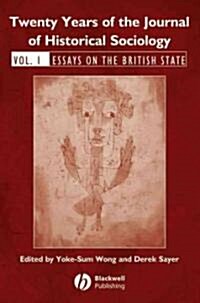 Twenty Years of the Journal of Historical Sociology: Volume 1: Essays on the British State (Paperback)