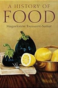 A History of Food (Hardcover, 2nd, New and Expanded Edition)