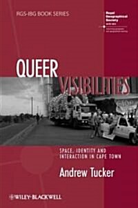 Queer Visibilities : Space, Identity and Interaction in Cape Town (Paperback)