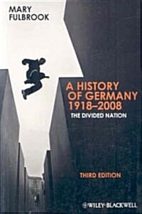 A History of Germany 1918-2008: The Divided Nation (Paperback, 3rd)