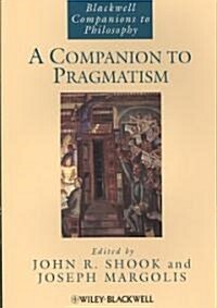 A Companion to Pragmatism (Paperback)