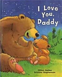 I Love You Daddy (Hardcover)