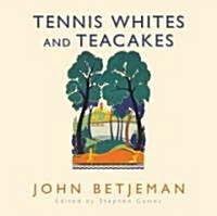 Tennis Whites and Teacakes (Audio CD)