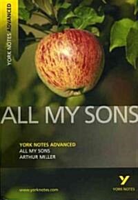 All My Sons: York Notes Advanced everything you need to catch up, study and prepare for and 2023 and 2024 exams and assessments (Paperback)
