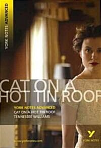 Cat on a Hot Tin Roof: York Notes Advanced - everything you need to study and prepare for the 2025 and 2026 exams (Paperback)