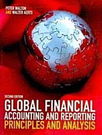 Global Financial Accounting and Reporting: Principles and Analysis (Paperback, 2nd, Updated Revised)